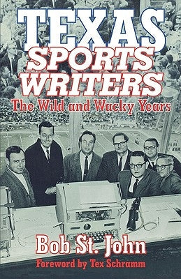 Texas Sports Writers: The Wild and Wacky Years Paperback Taylor Trade Publishing