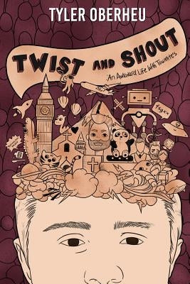 Twist and Shout: An Awkward Life with Tourette's Paperback Readersmagnet LLC