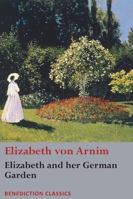 Elizabeth and her German Garden Paperback Benediction Classics