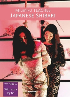 Miumi-U Teaches Japanese Shibari Paperback Kahboom