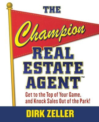 The Champion Real Estate Agent: Get to the Top of Your Game and Knock Sales Out of the Park Paperback McGraw-Hill Companies