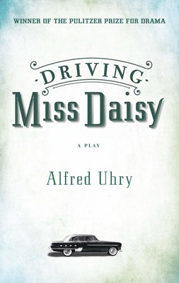 Driving Miss Daisy Paperback Theatre Communications Group