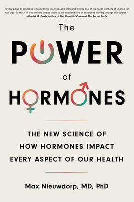 The Power of Hormones: The New Science of How Hormones Impact Every Aspect of Our Health Paperback S&s/Simon Element