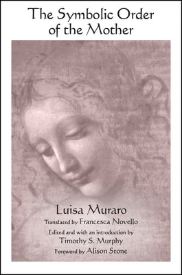 The Symbolic Order of the Mother Paperback State University of New York Press