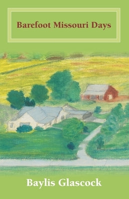 Barefoot Missouri Days Paperback Birchwood Press