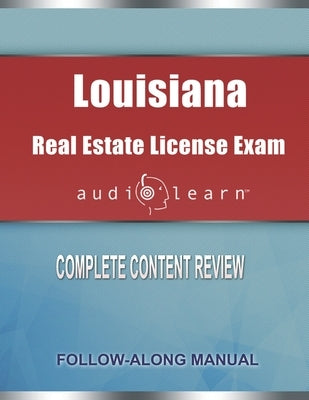 Louisiana Real Estate License Exam: Complete Audio Review for the Real Estate License Examination in Louisiana! Paperback Independently Published