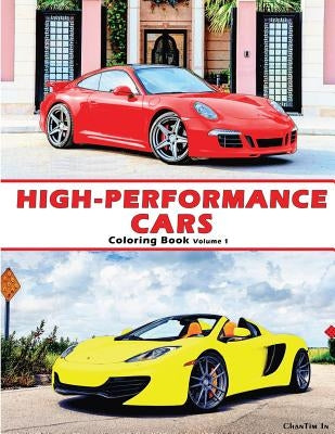High-Performance Cars: A Coloring Book of Cars Paperback Chantim in
