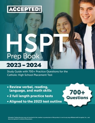 HSPT Prep Book 2023-2024: Study Guide with 700+ Practice Questions for the Catholic High School Placement Test Paperback Accepted, Inc.