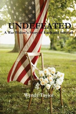 Undefeated: A War Widow's Story of Faith and Survival Paperback Rozzocasa Press
