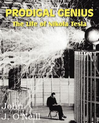 Prodigal Genius: The Life of Nikola Tesla Paperback Bottom of the Hill Publishing