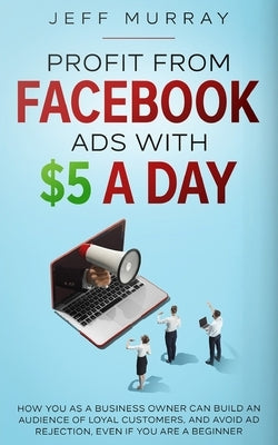 Profit from Facebook Ads with $5 a Day Paperback Vincent Joyner Jr