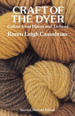 Craft of the Dyer: Colour from Plants and Lichens Paperback Dover Publications