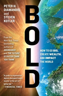 Bold: How to Go Big, Create Wealth, and Impact the World Simon & Schuster