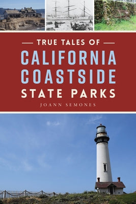 True Tales of California Coastside State Parks Paperback History Press