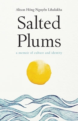 Salted Plums: A Memoir of Culture and Identity Paperback Kahana Press