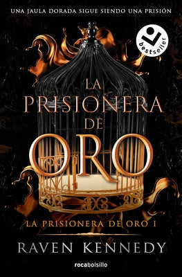 La Prisionera de Oro. Una Jaula Dorada Sigue Siendo Una Prisión / Gild by Kennedy, Raven