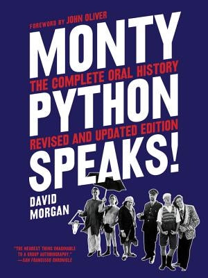 Monty Python Speaks, Revised and Updated Edition: The Complete Oral History Paperback Dey Street Books