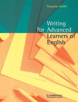 Writing for Advanced Learners of English Paperback Cambridge University Press