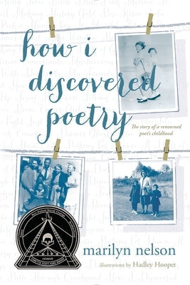 How I Discovered Poetry / Marilyn Nelson; Illustrations by Hadley Hooper Paperback Rocky Pond Books