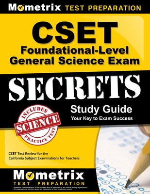 Cset Foundational-Level General Science Exam Secrets Study Guide: Cset Test Review for the California Subject Examinations for Teachers Paperback Mometrix Media LLC