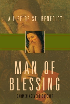 Man of Blessing: A Life of St. Benedict Paperback Paraclete Press (MA)