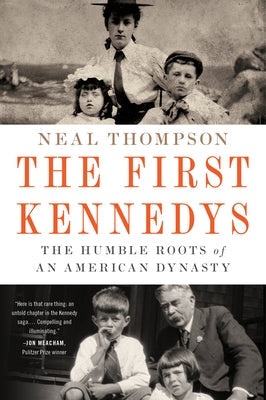The First Kennedys: The Humble Roots of an American Dynasty Paperback Mariner Books
