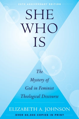 She Who Is by Johnson, Elizabeth A.