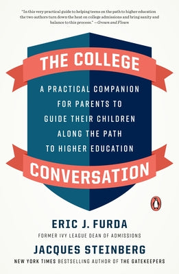 The College Conversation: A Practical Companion for Parents to Guide Their Children Along the Path to Higher Education Penguin Books