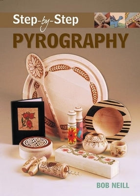 Step-By-Step Pyrography Paperback GMC Publications