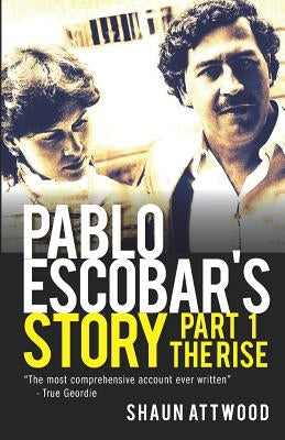 Pablo Escobar's Story 1: The Rise Paperback Independently Published