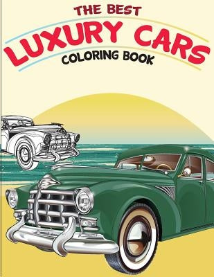 The Best Luxury Cars Coloring Book: American Muscle Cars, Classic Cars of the Fifties Paperback Createspace Independent Publishing Platform