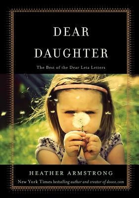 Dear Daughter: The Best of the Dear Leta Letters Paperback Gallery Books