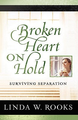 Broken Heart on Hold: Surviving Separation Paperback David C Cook