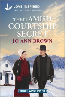 Their Amish Courtship Secret: An Uplifting Inspirational Romance by Brown, Jo Ann