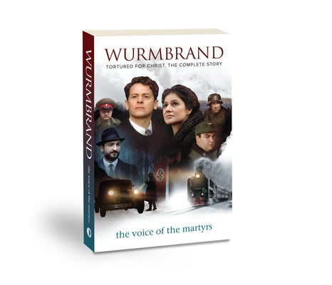 Wurmbrand: Tortured for Christ the Complete Story Paperback Voice of the Martyrs Books