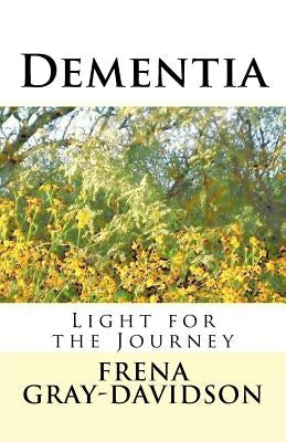 Dementia: Light for the Journey Paperback Balian Books