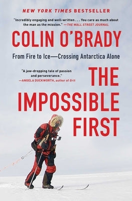 The Impossible First: From Fire to Ice--Crossing Antarctica Alone Paperback Scribner Book Company