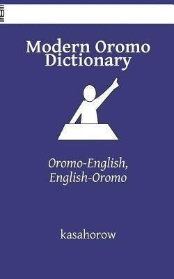 Modern Oromo Dictionary: Oromo-English, English-Oromo Paperback Createspace Independent Publishing Platform