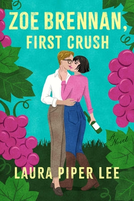 Zoe Brennan, First Crush: A Spicy Sapphic Rom-Com by Lee, Laura Piper
