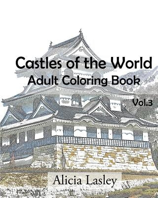 Castles of the World: Adult Coloring Book Vol.3: Castle Sketches For Coloring Paperback Createspace Independent Publishing Platform