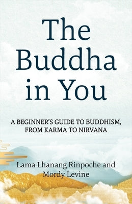 The Buddha in You: A Beginner's Guide to Buddhism, from Karma to Nirvana Paperback Sounds True