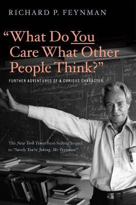 What Do You Care What Other People Think?: Further Adventures of a Curious Character Paperback W. W. Norton & Company