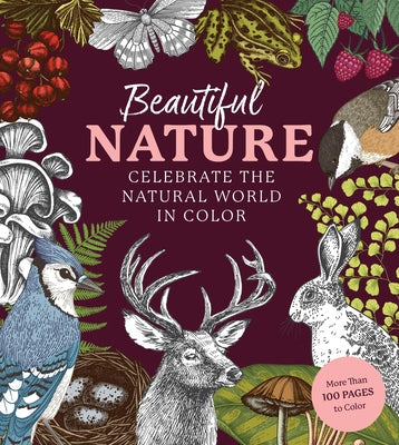 Beautiful Nature Coloring Book: A Coloring Book to Celebrate the Natural World Paperback Chartwell Books