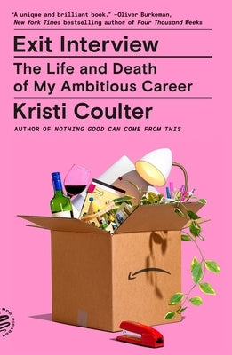 Exit Interview: The Life and Death of My Ambitious Career Paperback Picador USA
