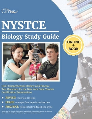 NYSTCE Biology (160) Study Guide: Comprehensive Review with Practice Test Questions for the New York State Teacher Certification Examinations Paperback Cirrus Test Prep