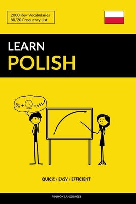 Learn Polish - Quick / Easy / Efficient: 2000 Key Vocabularies Paperback Createspace Independent Publishing Platform