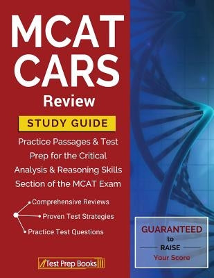MCAT CARS Review Study Guide: Practice Passages & Test Prep for the Critical Analysis & Reasoning Skills Section of the MCAT Exam Paperback Test Prep Books