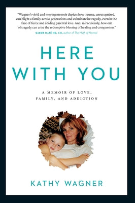 Here with You: A Memoir of Love, Family, and Addiction Paperback Douglas & McIntyre