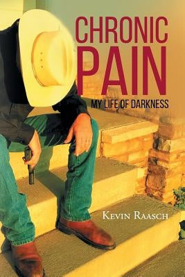 Chronic Pain: My Life of Darkness Paperback Fulton Books