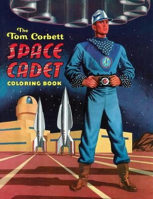 The Tom Corbett, Space Cadet Coloring Book Paperback Wildside Press